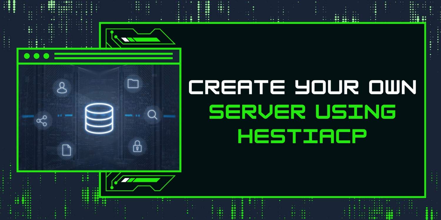 Create Your Own Server Using HestiaCP – Easy Guide for Beginners [2025]